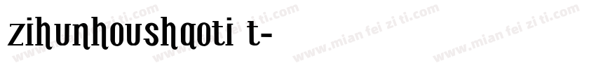zihunhoushaoti t字体转换